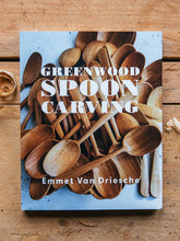 Load image into Gallery viewer, Greenwood Spoon Carving by Emmet Van Driesche
