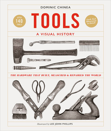 Tools: A Visual History by Dominic Chinea